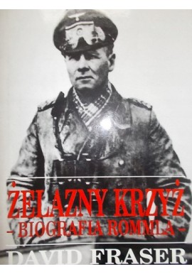 Żelazny Krzyż - Biografia Rommla David Fraser