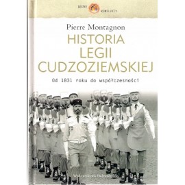 Historia Legii Cudzoziemskiej od 1831 roku do współczesności Pierre Montagnon