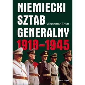 Niemiecki Sztab Generalny 1918-1945 Waldemar Erfurth