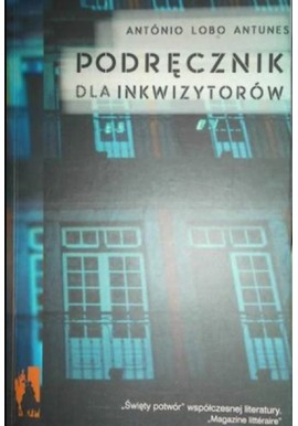 Podręcznik dla inkwizytorów Antonio Lobo Antunes