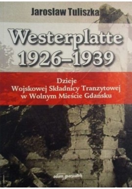 Westerplatte 1926-1939 Jarosław Tuliszka