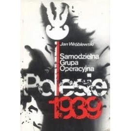 Samodzielna Grupa Operacyjna Polesie 1939 Jan Wróblewski