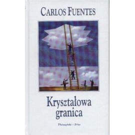 Carlos Fuentes Kryształowa granica