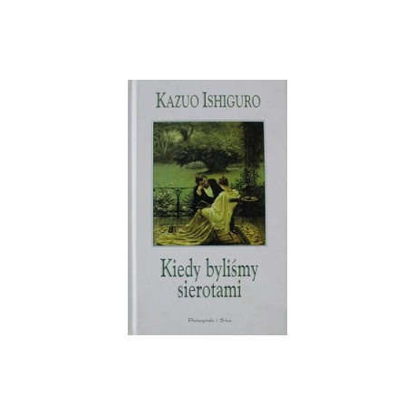 Kiedy byliśmy sierotami Kazuo Ishiguro