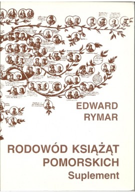 Rodowód Książąt Pomorskich suplement Edward Rymar