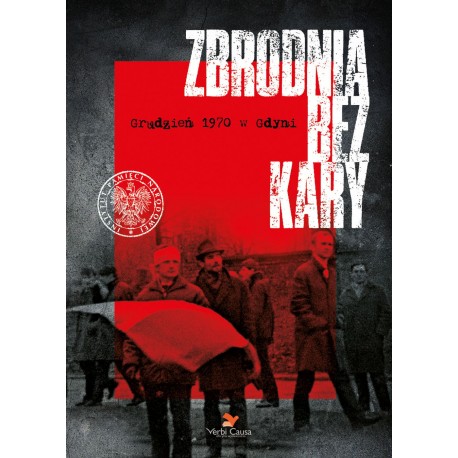 Zbrodnia bez kary Grudzień 1970 w Gdyni Piotr Brzeziński