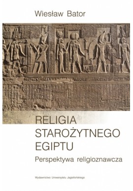 Religia Starożytnego Egiptu Wiesław Bator