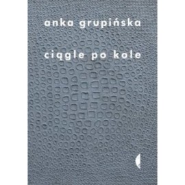 Ciągle po kole Anka Grupińska