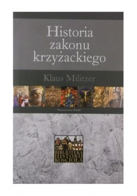 Historia zakonu krzyżackiego Klaus Militzer