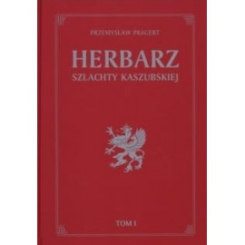 Herbarz Szlachty Kaszubskiej Tom I Przemysław Pragert