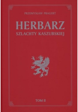 Herbarz Szlachty Kaszubskiej Tom II Przemysław Pragert