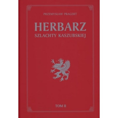 Herbarz Szlachty Kaszubskiej Tom II Przemysław Pragert