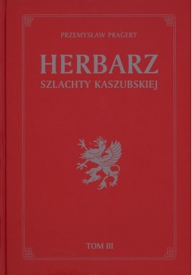 Herbarz Szlachty Kaszubskiej Tom III Przemysław Pragert