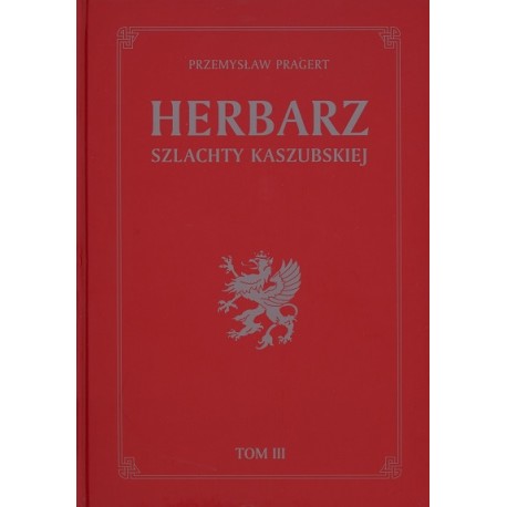 Herbarz Szlachty Kaszubskiej Tom III Przemysław Pragert