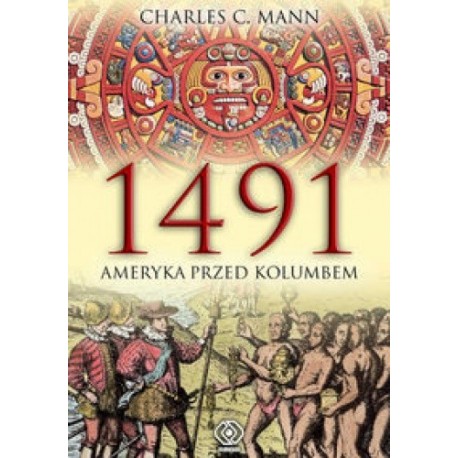 1491 Ameryka przed Kolumbem Charles C. Mann