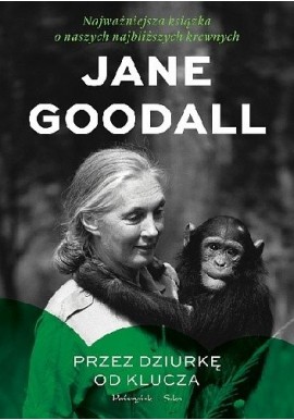 Przez dziurkę od klucza Jane Goodall
