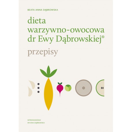 Dieta warzywno-owocowa dr Ewy Dąbrowskiej przepisy Beata Anna Dąbrowska