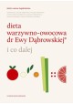 Dieta warzywno-owocowa dr Ewy Dąbrowskiej i co dalej Beata Anna Dąbrowska