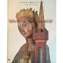 Mistyczne Średniowiecze The Mystic Middle Ages Lech Majewski, Małgorzata Kochanowska-Reiche