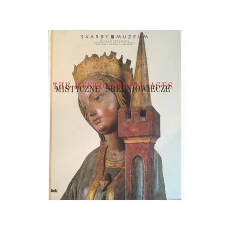 Mistyczne Średniowiecze The Mystic Middle Ages Lech Majewski, Małgorzata Kochanowska-Reiche
