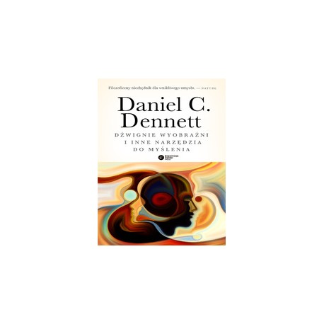 Dźwignie wyobraźni i inne narzędzia do myślenia Daniel C. Dennett