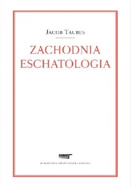 Zachodnia eschatologia Jacob Taubes
