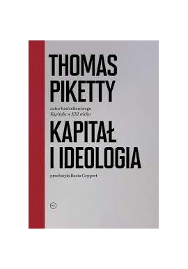 Kapitał i Ideologia Thomas Piketty
