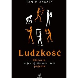 Ludzkość Historia, o jakiej nie mieliście pojęcia Tamim Ansary