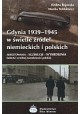 Gdynia 1939 - 1945 w świetle źródeł niemieckich i polskich Aresztowania - Egzekucje - Wysiedlenia E. Rojowska, M. Tomkiewicz