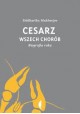 Cesarz wszech chorób Biografia raka Siddhartha Mukherjee