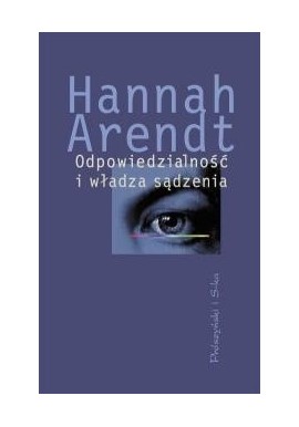 Odpowiedzialność i władza sądzenia Hannah Arendt