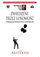 Zwiedzeni przez losowość Tajemnicza rola przypadku w życiu i w rynkowej grze Nassim Nicholas Taleb Seria Refleksje