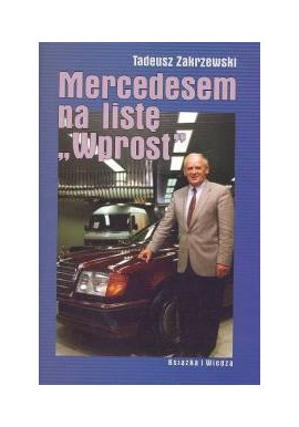 Mercedesem na listę "Wprost" Tadeusz Zakrzewski