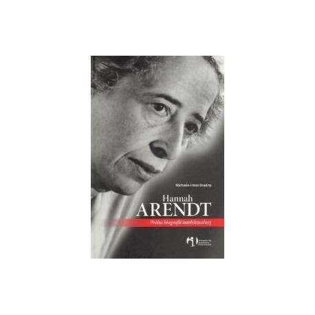 Hannah Arendt Próba biografii intelektualnej Michelle-Irene Brudny
