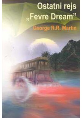 Ostatni rejs "Fevre Dream" George R.R. Martin