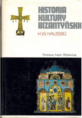 Historia kultury bizantyńskiej H.W. Haussig Seria CERAM