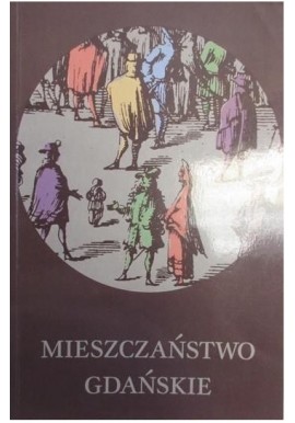 Mieszczaństwo Gdańskie Stanisław Salmonowicz (red. nauk.)