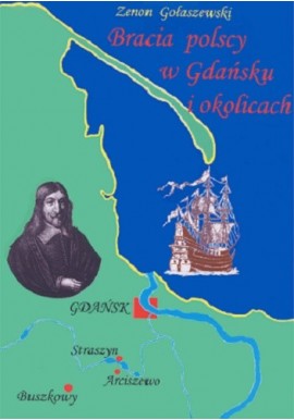 Bracia polscy w Gdańsku i okolicach Zenon Gołaszewski