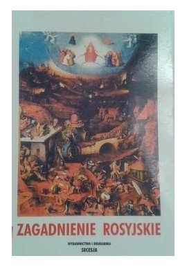 Zagadnienia rosyjskie. Myślenie o Rosji: oglądy i obrazy spraw rosyjskich Praca zbiorowa pod red. M. Bohuna i J. Goćkowskiego