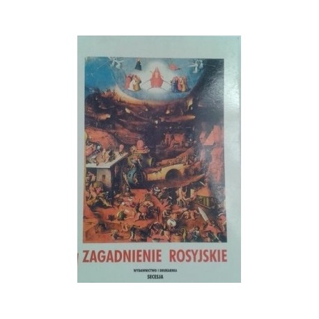 Zagadnienia rosyjskie. Myślenie o Rosji: oglądy i obrazy spraw rosyjskich Praca zbiorowa pod red. M. Bohuna i J. Goćkowskiego