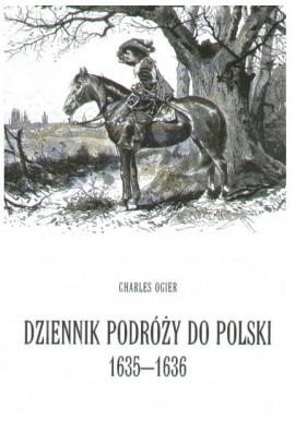Dziennik podróży do Polski 1635 - 1636 Charles Ogier