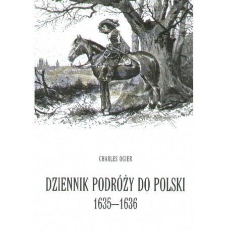 Dziennik podróży do Polski 1635 - 1636 Charles Ogier