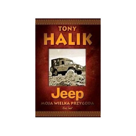 Jeep moja wielka przygoda Tony Halik