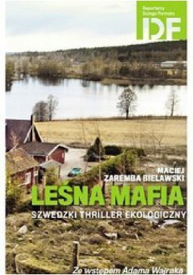 Leśna mafia Szwedzki thriller ekologiczny Maciej Zaremba Bielawski