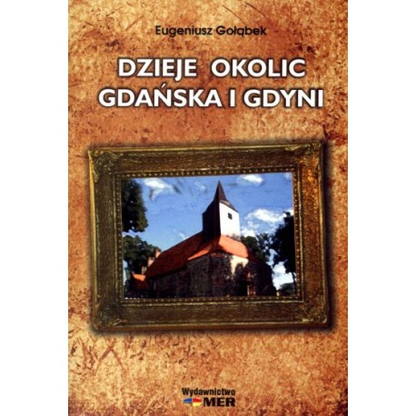 Dzieje okolic Gdańska i Gdyni Eugeniusz Gołąbek