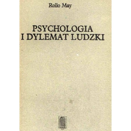 Psychologia i Dylemat Ludzki Rollo May