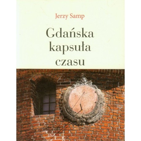 Gdańska kapsuła czasu Jerzy Samp