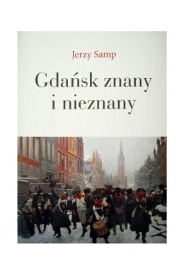 Gdańsk znany i nieznany Jerzy Samp