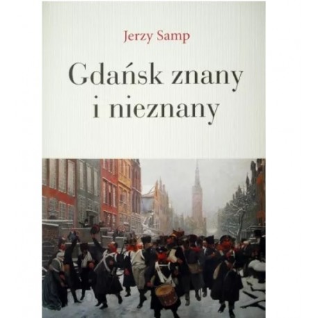 Gdańsk znany i nieznany Jerzy Samp