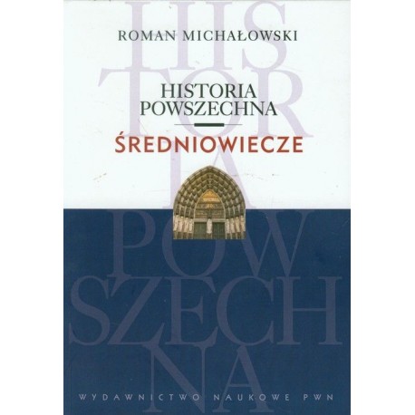 Historia Powszechna Średniowiecze Roman Michałowski